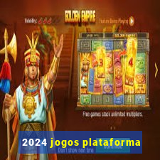 2024 jogos plataforma